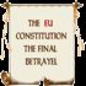 The “Constitution for Europe” - abandoning our independence and our sovereign constitutional rights