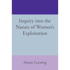 Inquiry into the Nature of Women's Exploitation